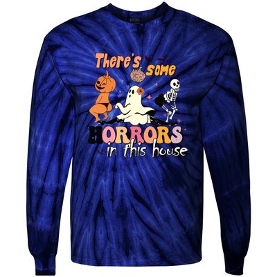 Theres Some Horrors In This House Halloween Funny Ghost Pumpkin Gift Tie-Dye Long Sleeve Shirt