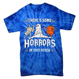 Theres Some Horrors In This House Ghost Pumpkin Halloween Tie-Dye T-Shirt