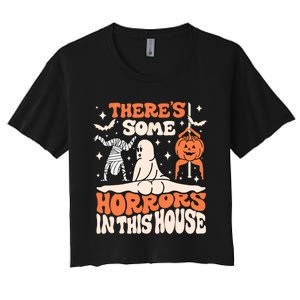 ThereS Some Horrors In This House Ghost Pumpkin Halloween Women's Crop Top Tee