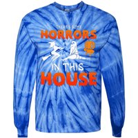 Theres Some Horrors In This House Funny Humor Halloween Tie-Dye Long Sleeve Shirt