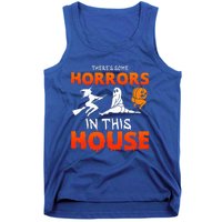 Theres Some Horrors In This House Funny Humor Halloween Tank Top