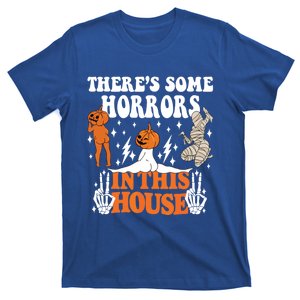 ThereS Some Horrors In This House Funny Spooky Season Gift T-Shirt