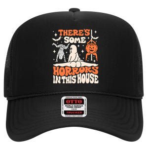 ThereS Some Horrors In This House Ghost Pumpkin Halloween High Crown Mesh Back Trucker Hat