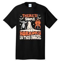 ThereS Some Horrors In This House Ghost Pumpkin Halloween Tall T-Shirt