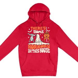 ThereS Some Horrors In This House Ghost Pumpkin Halloween Premium Pullover Hoodie