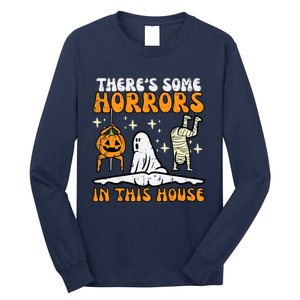 Theres Some Horrors In This House Funny Halloween Long Sleeve Shirt