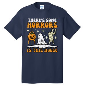 Theres Some Horrors In This House Funny Halloween Tall T-Shirt