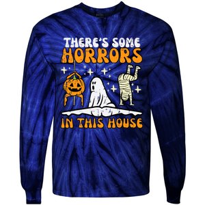 Theres Some Horrors In This House Funny Halloween Tie-Dye Long Sleeve Shirt