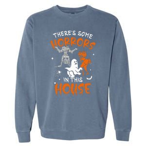 Theres Some Horrors In This House Ghost Pumpkin Halloween Garment-Dyed Sweatshirt