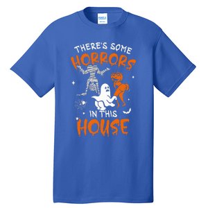 Theres Some Horrors In This House Ghost Pumpkin Halloween Tall T-Shirt