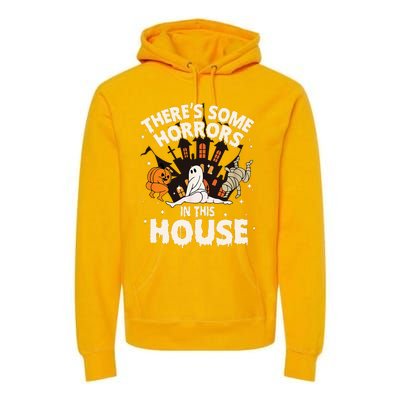 Theres Some Horrors In This House Ghost Halloween Funny Premium Hoodie