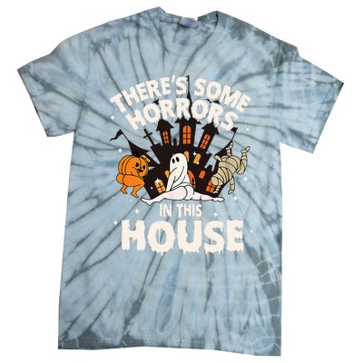 Theres Some Horrors In This House Ghost Halloween Funny Tie-Dye T-Shirt