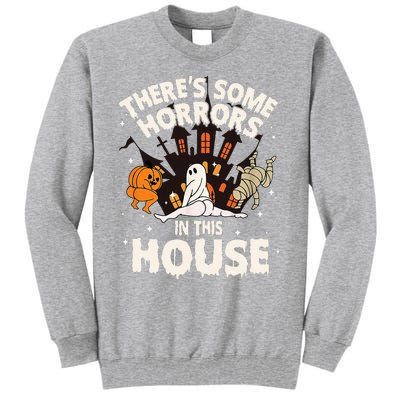 Theres Some Horrors In This House Ghost Halloween Funny Tall Sweatshirt