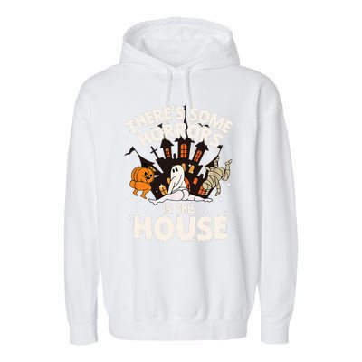 Theres Some Horrors In This House Ghost Halloween Funny Garment-Dyed Fleece Hoodie