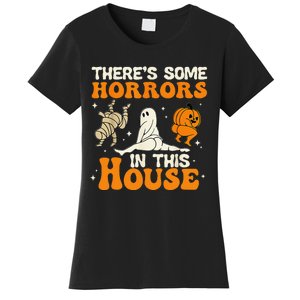 ThereS Some Horrors In This House Ghost Pumpkin Halloween Gift Women's T-Shirt