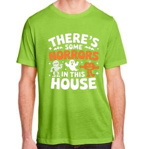 There’S Some Horrors In This House Funny Halloween Spooky Gift Adult ChromaSoft Performance T-Shirt