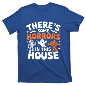 There’S Some Horrors In This House Funny Halloween Spooky Gift T-Shirt