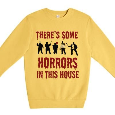 ThereS Some Horrors In This House Halloween Funny Premium Crewneck Sweatshirt