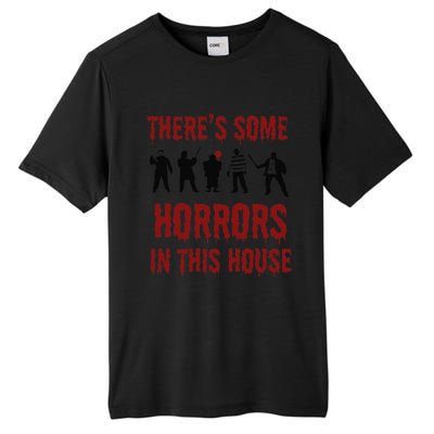 ThereS Some Horrors In This House Halloween Funny Tall Fusion ChromaSoft Performance T-Shirt