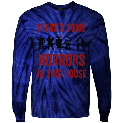 ThereS Some Horrors In This House Halloween Funny Tie-Dye Long Sleeve Shirt