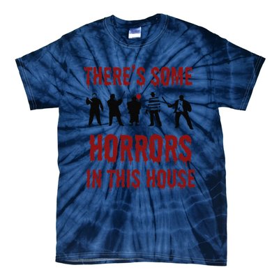 ThereS Some Horrors In This House Halloween Funny Tie-Dye T-Shirt