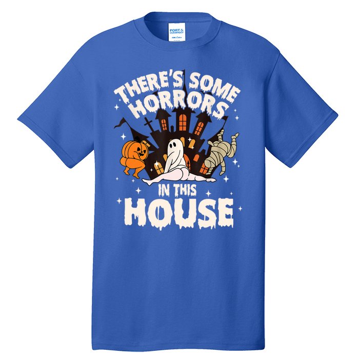 Theres Some Horrors In This House Pumpkin Ghost Halloween Tall T-Shirt