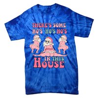 ThereS Some Ho Ho Hos In This House Funny Christmas Gift Tie-Dye T-Shirt