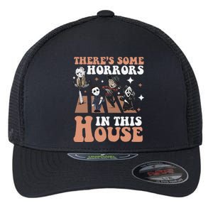 ThereS Some Horrors In This House Funny Horror Characters Flexfit Unipanel Trucker Cap