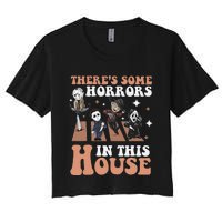 ThereS Some Horrors In This House Funny Horror Characters Women's Crop Top Tee