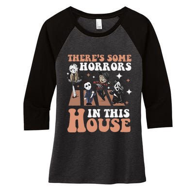 ThereS Some Horrors In This House Funny Horror Characters Women's Tri-Blend 3/4-Sleeve Raglan Shirt