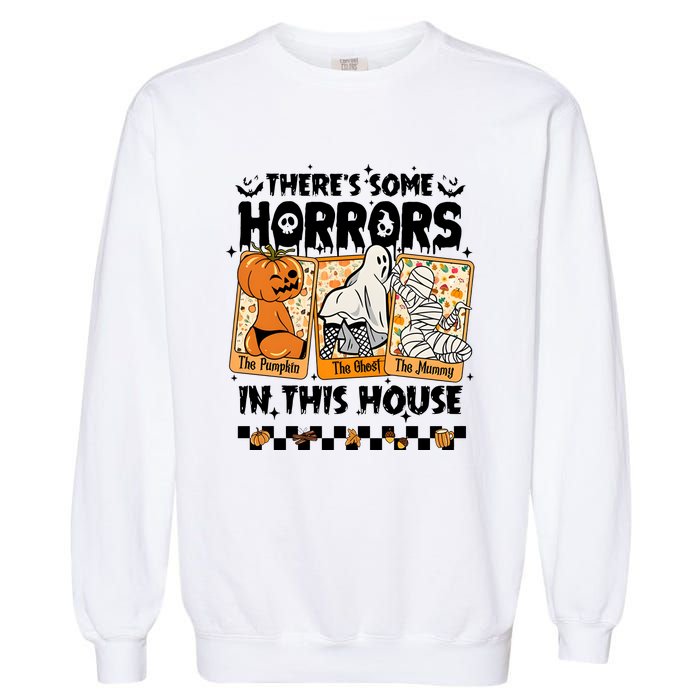 There’S Some Horrors In This House Retro Halloween Garment-Dyed Sweatshirt