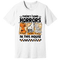 There’S Some Horrors In This House Retro Halloween Premium T-Shirt