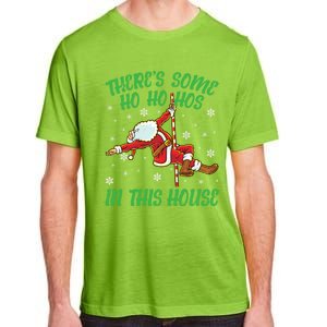 ThereS Some Ho Ho Hos In This House Santa Claus Pole Dance Gift Adult ChromaSoft Performance T-Shirt