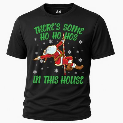 ThereS Some Ho Ho Hos In This House Santa Claus Pole Dance Gift Cooling Performance Crew T-Shirt