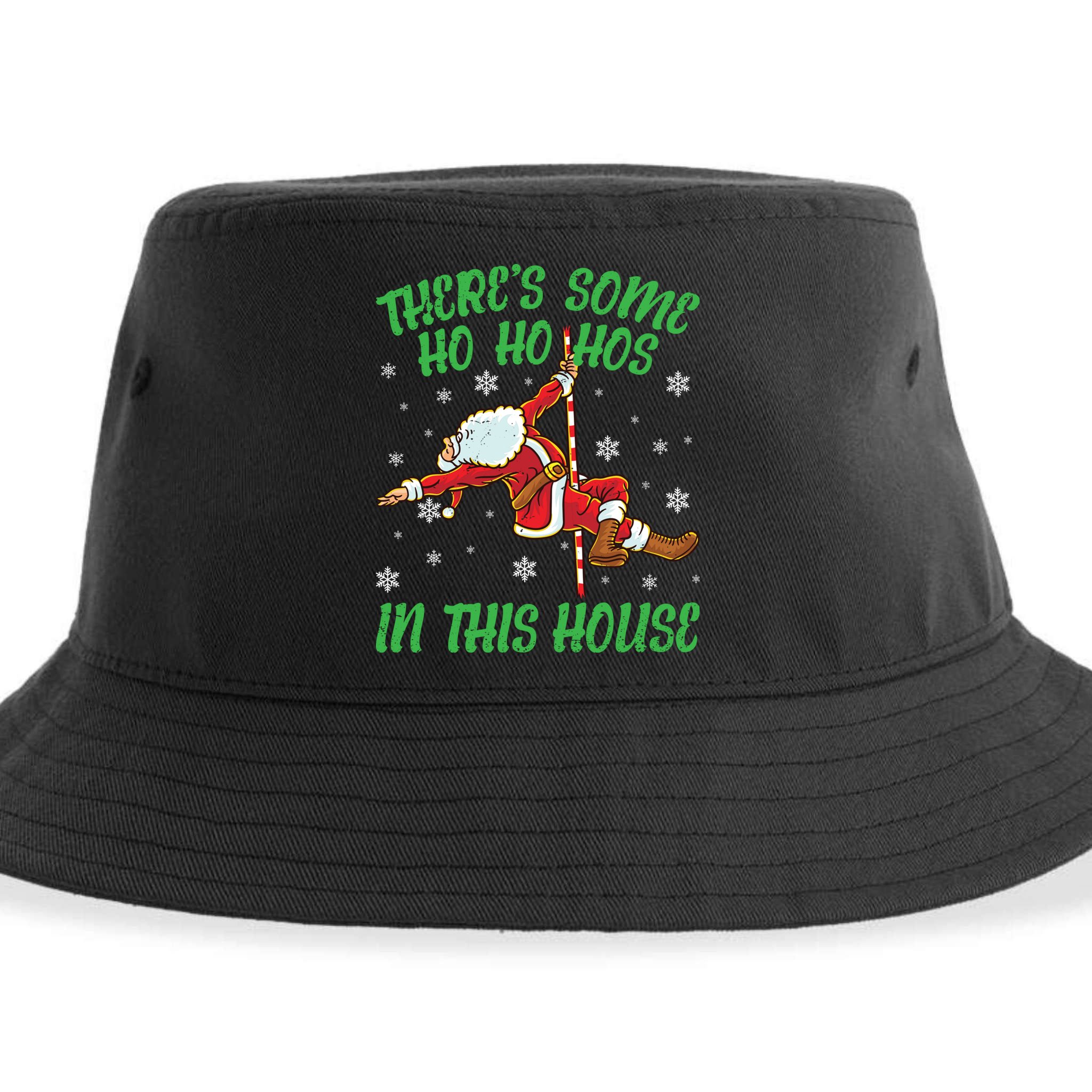 ThereS Some Ho Ho Hos In This House Santa Claus Pole Dance Gift Sustainable Bucket Hat