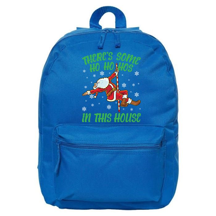 ThereS Some Ho Ho Hos In This House Santa Claus Pole Dance Gift 16 in Basic Backpack