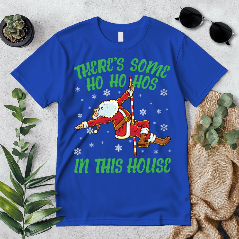 ThereS Some Ho Ho Hos In This House Santa Claus Pole Dance Gift Premium T-Shirt