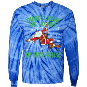 ThereS Some Ho Ho Hos In This House Santa Claus Pole Dance Gift Tie-Dye Long Sleeve Shirt