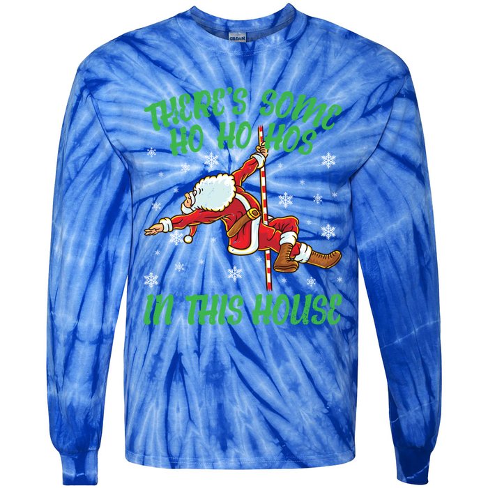 ThereS Some Ho Ho Hos In This House Santa Claus Pole Dance Gift Tie-Dye Long Sleeve Shirt