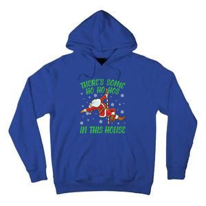 ThereS Some Ho Ho Hos In This House Santa Claus Pole Dance Gift Tall Hoodie