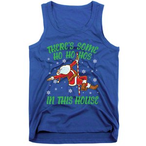 ThereS Some Ho Ho Hos In This House Santa Claus Pole Dance Gift Tank Top