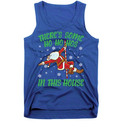 ThereS Some Ho Ho Hos In This House Santa Claus Pole Dance Gift Tank Top