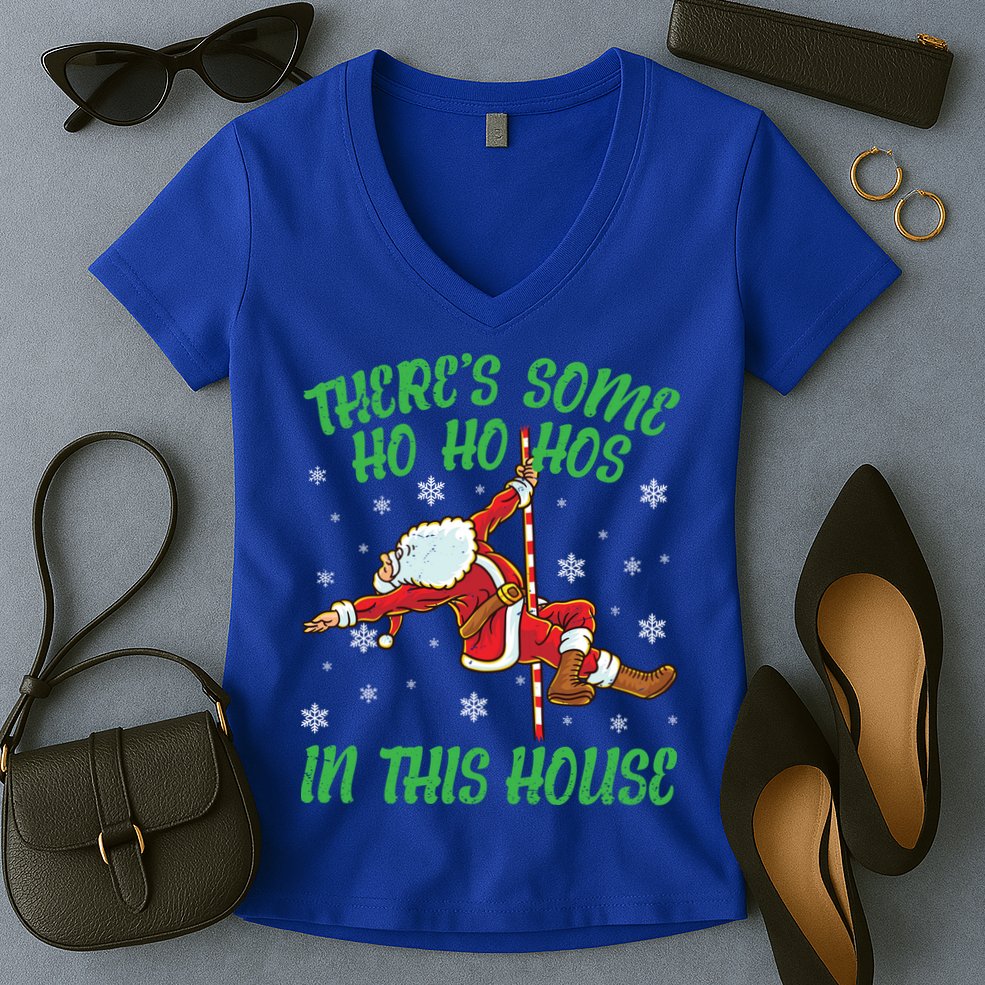 ThereS Some Ho Ho Hos In This House Santa Claus Pole Dance Gift Women's V-Neck T-Shirt