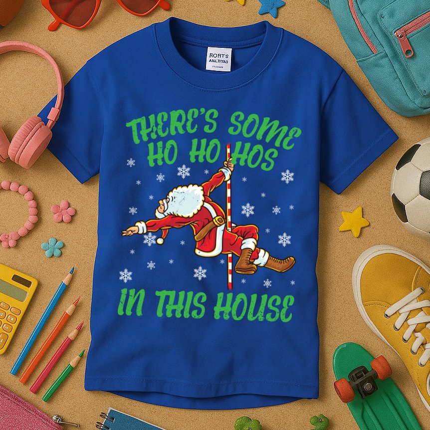 ThereS Some Ho Ho Hos In This House Santa Claus Pole Dance Gift Kids T-Shirt