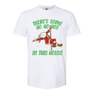 ThereS Some Ho Ho Hos In This House Santa Claus Pole Dance Gift Softstyle CVC T-Shirt