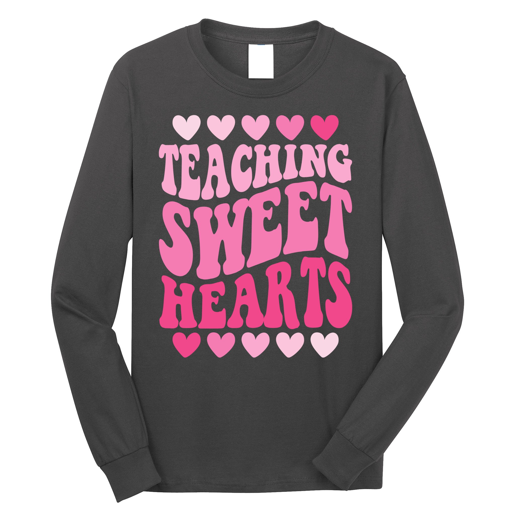 Teaching Sweet Hearts Cute Valentines Day Teacher Long Sleeve Shirt