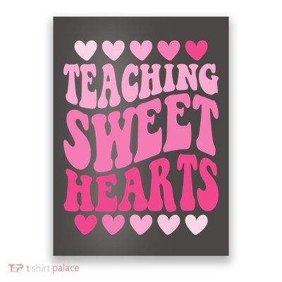 Teaching Sweet Hearts Cute Valentines Day Teacher Poster