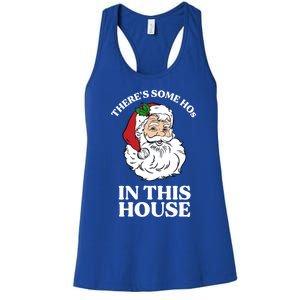 ThereS Some Hos In This House Funny Christmas Santa Claus Gift Women's Racerback Tank