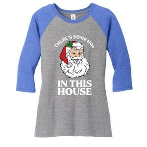 ThereS Some Hos In This House Funny Christmas Santa Claus Gift Women's Tri-Blend 3/4-Sleeve Raglan Shirt