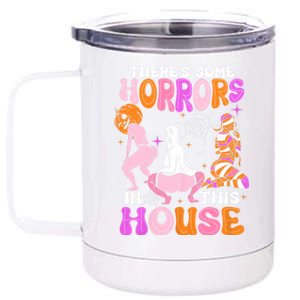 ThereS Some Horrors In This House Funny Halloween 12 oz Stainless Steel Tumbler Cup